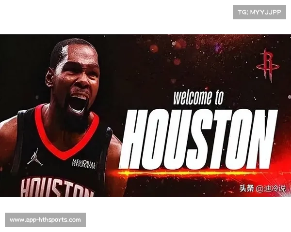 杜兰特加盟火箭助力提升关键时刻进攻效率解决球队瓶颈 杜兰特加盟火箭助力提升关键时刻进攻效率解决球队瓶颈